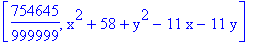 [754645/999999, x^2+58+y^2-11*x-11*y]